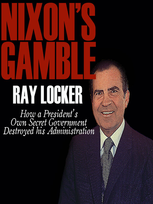 Title details for Nixon's Gamble by Ray Locker - Available